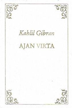 Gibran, Kahlil: Ajan virta
