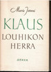 Jotuni, Maria: Klaus, Louhikon herra : 3-näytöksinen näytelmä