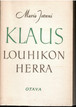 Jotuni, Maria: Klaus, Louhikon herra : 3-näytöksinen näytelmä