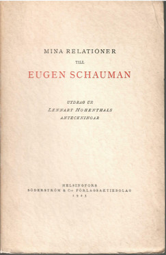 Hohenthal, Lennart:  Mina relationer till Eugen Schauman : utdrag ur Lennart Hohenthals anteckningar 