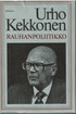 Korhonen, Keijo:  Urho Kekkonen - rauhanpoliitikko