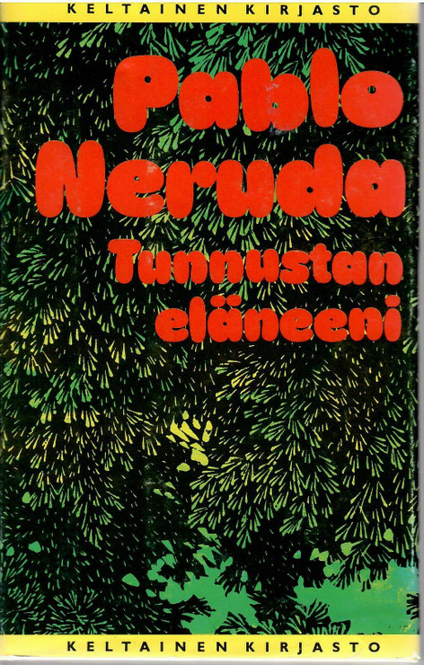 Neruda, Pablo: Tunnustan eläneeni : muistelmat
