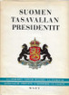 Kekkonen, Urho et.al.: Suomen tasavallan presidentit
