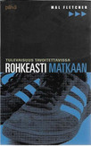 Fletcher, Mal: Rohkeasti matkaan - Tulevaisuus tavoitettavissa