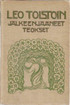 Leo Tolstoin jälkeenjättämät kaunokirjalliset teokset I-III