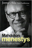 Ollila, Jorma & Saukkomaa, Harri: Mahdoton menestys : kasvun paikkana Nokia