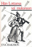 Isaksson, Eva: Hän Lottansa vei mukanaan