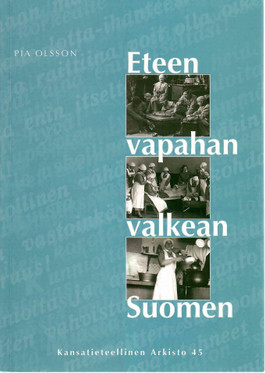 Olsson, Pia: Eteen vapahan valkean Suomen 