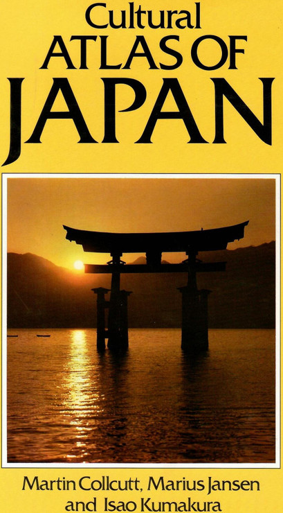   Collcutt, Martin & Jansen, Marius & Kumakura, Isao: Cultural atlas of Japan