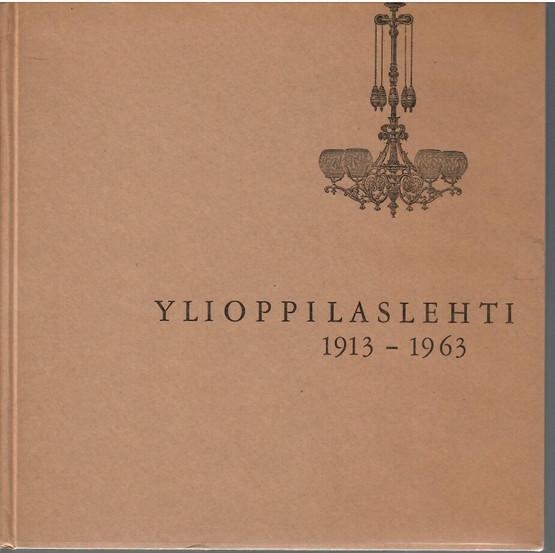 Klinge, Matti & Tiusanen, Timo: Ylioppilaslehti 1913-1963