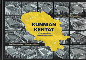 Kumpulainen, Jussi et al: Kunnian kentät : kirja savolaisista jalkapallopyhätöistä