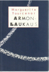  Yourcenar, Marguerite: Armonlaukaus