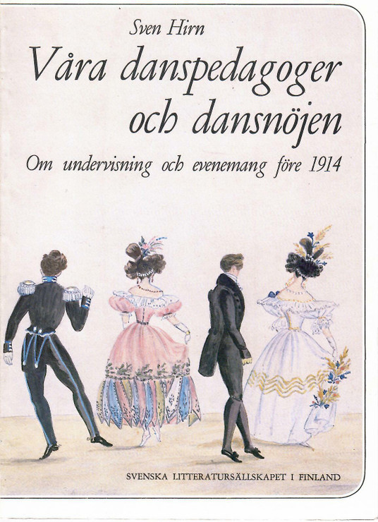   Hirn, Sven: Våra danspedagoger och dansnöjen : om undervisning och evenemang före 1914