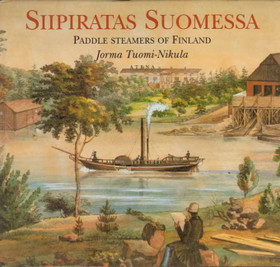  Tuomi-Nikula, Jorma: Siipiratas Suomessa : Paddle steamers of Finland