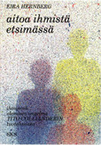 Hernberg, Eira: Aitoa ihmistä etsimässä