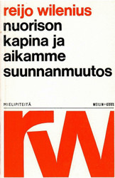  Wilenius, Reijo: Nuorison kapina ja aikamme suunnanmuutos