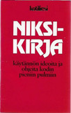 Kotilieden niksikirja - käytännön ideoita ja ohjeita kodin pieniin pulmiin