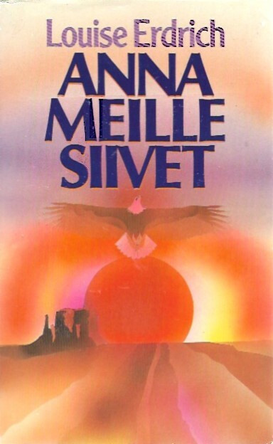  Erdrich, Louise: Anna meille siivet