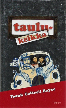 Cottrell Boyce, Frank: Taulukeikka