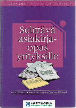 Hirvonen, Jaakko et.al.: Selittävä asiakirjaopas yrityksille