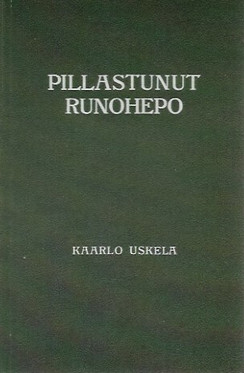 Uskela, Kaarlo: Pillastunut runohepo