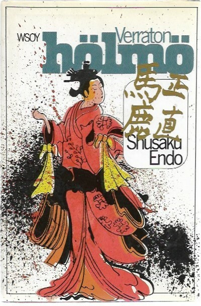 Endo, Shusaku: Verraton hölmö
