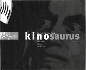 Hänninen, Harto: Kinosaurus - elokuvafriikin vuosisata