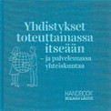 Vanhapiha Elina et al.: Yhdistykset toteuttamassa itseään - ja palvelemassa yhteiskuntaa
