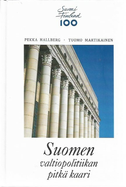 Hallberg Pekka, Martikainen Tuomo: Suomen valtiopolitiikan pitkä kaari