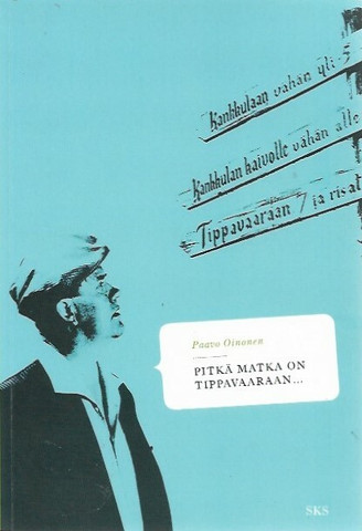 Oinonen Paavo: Pitkä matka on Tippavaaraan