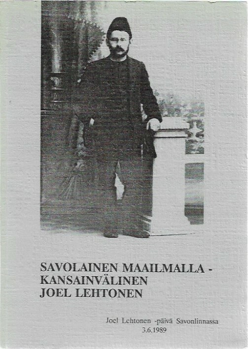 Pelvo, Martti & Turunen, Risto (toim.): Savolainen maailmalla - kansainvälinen Joel Lehtonen