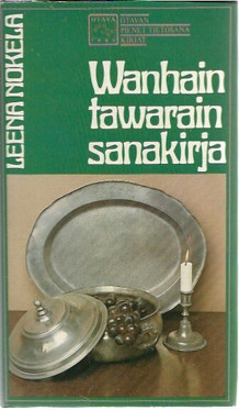 Nokela, Leena: Wanhain tawarain sanakirja