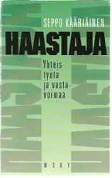 Kääriäinen, Seppo: Haastaja - Yhteistyötä ja vastavoimaa