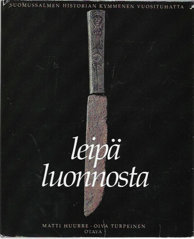 Huurre, Matti & Turpeinen, Oiva: Leipä luonnosta