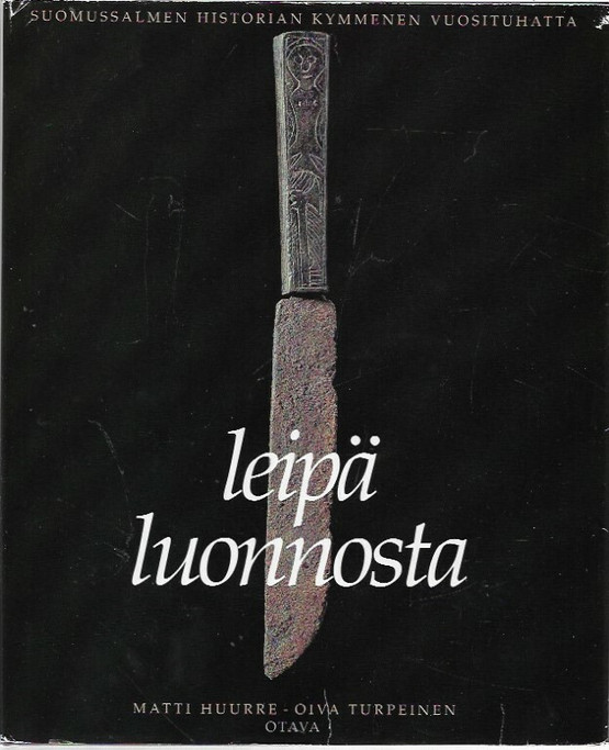 Huurre, Matti & Turpeinen, Oiva: Leipä luonnosta
