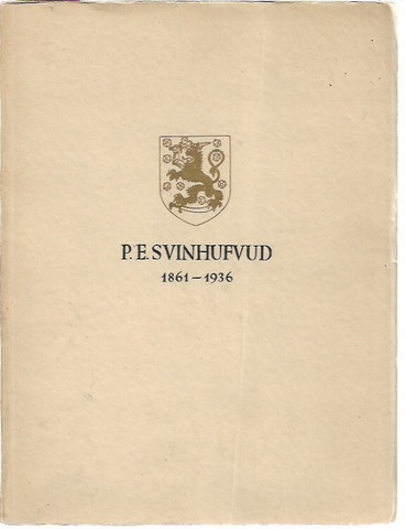Juhlatoimikunta (toim.): P. E. Svinhufvud 1861-1936