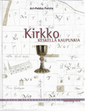 Palola, Ari-Pekka: Kirkko keskellä kaupunkia - Oulun kirkkohistoria 1