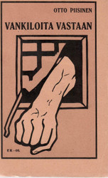 Piisinen, Otto: Vankiloita vastaan! : kuvauksia