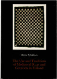  Pylkkänen, Riitta: The use and traditions of mediaeval rugs and coverlets in Finland
