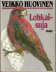 Huovinen, Veikko: Lohkaisuja