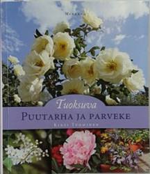 Tuominen, Kirsi: Tuoksuva puutarha ja parveke