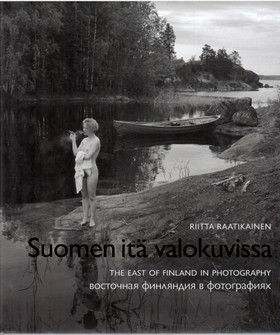 Raatikainen, Riitta: Suomen itä valokuvissa