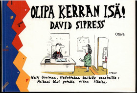  Sipress, David: Olipa kerran isä! 