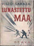 Saraja, Viljo:  Lunastettu maa : sotakuvaus