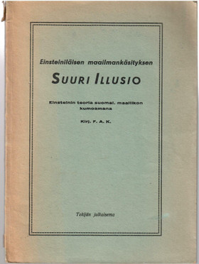  F. A. K.: Einsteiniläisen maailmankäsityksen suuri illusio