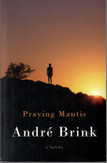 Brink, André: Praying Mantis