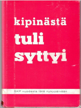 Kipinästä tuli syttyi : muistiinpanoja Suomen kommunistisen puolue...