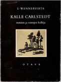  Wennervirta, L.: Kalle Carlstedt, metsien ja rantojen kulkija