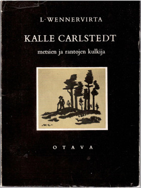  Wennervirta, L.: Kalle Carlstedt, metsien ja rantojen kulkija