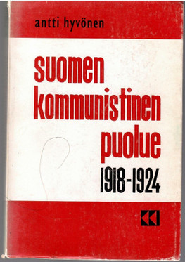  Hyvönen, Antti: Suomen kommunistinen puolue 1918-1924